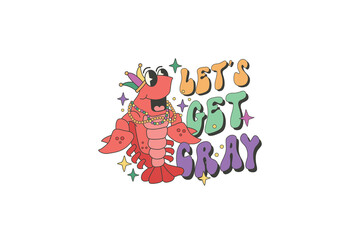 Let's get cray Mardi Gras PNG Design