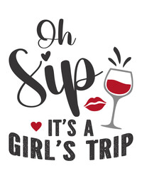 Oh Sip It's A Girl's Trip