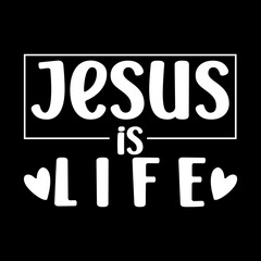 Jesus Is Life