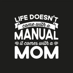 Naklejka na ściany i meble Life doesn't come with a manual it comes with a mom custom typography design