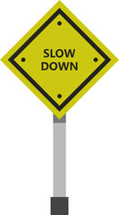 Slow down