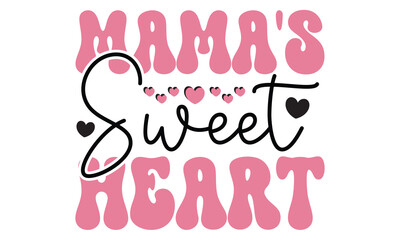 mama's sweet heart, mom svg and t-shirt design eps file.
