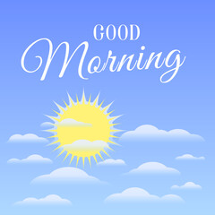 Beautiful good morning card to gift – Vector card of sky with clouds, sun, and a good morning phrase