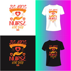 Be nice nurse T-shirt Design Tee Applique, Fashion Typography, Badge, Label Clothing, Jeans, And Casual Wear