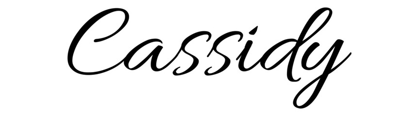 Cassidy - black color - name written - ideal for websites,, presentations, greetings, banners, cards,, t-shirt, sweatshirt, prints, cricut, silhouette, sublimation	 - obrazy, fototapety, plakaty