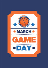 Game Day. Basketball playoff in March. Super sport party in United States. Final games of season tournament. Professional team championship. Ball for basketball. Sport poster. Vector