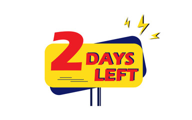 2 days left. two days left. Countdown discounts and sale time. 2 days left sign, 02 day left label.