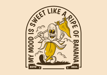 My mood is sweet, like a ripe of banana. Character of walking banana holding a triangle flag