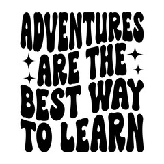 Adventures Are The Best Way To Learn