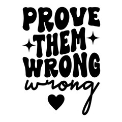 Prove Them Wrong