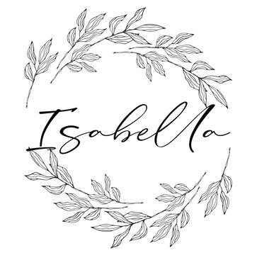 Isabella - black color - name written  enclosed in a circle crown of leaves -  vector graphics - for websites, greetings, banners, cards,, sweatshirt, prints, cricut, silhouette, sublimation
