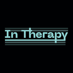 awareness phrase "In Therapy" black background