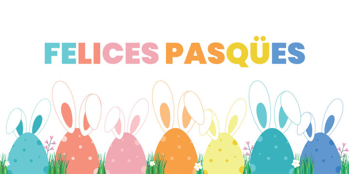 "felices pasqües" means happy easter in Catalan