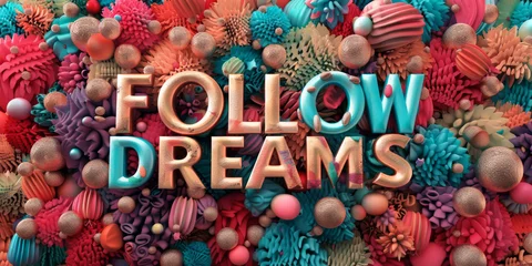 Poster Follow your dreams. An inspiring motivation quote. Modern illustration with 3 d lettering and decorative elements. Illustration suitable for printing on T-shirts, bags, poster. © mshynkarchuk