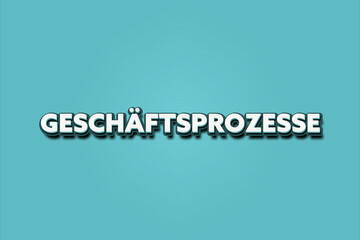 Geschaeftsprozesse. Eine schwarze Tafel mit weissem Text. Illustration mit Grunge Textstil.