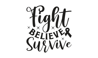 Fight believe survive -   Breast Cancer on white background,Instant Digital Download.
