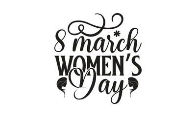8 march women’s day - on white background,Instant Digital Download. Illustration for prints on t-shirt and bags, posters