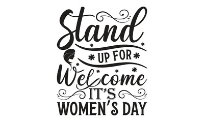  Stand up for welcome it’s women’s day - on white background,Instant Digital Download. Illustration for prints on t-shirt and bags, posters