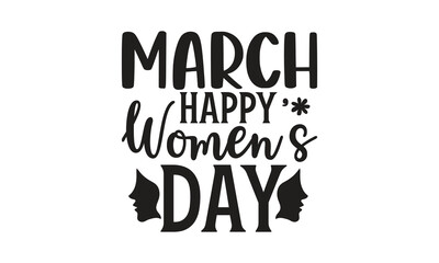  March Happy Women&rsquo;s Day - on white background,Instant Digital Download. Illustration for prints on t-shirt and bags, posters
