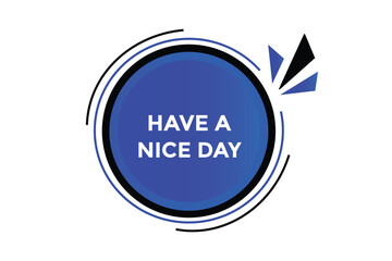 Have a nice day button web banner templates. Vector Illustration 