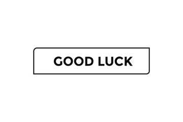 Good luck button web banner templates. Vector Illustration 

