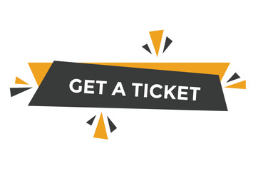 Get a ticket button web banner templates. Vector Illustration 
