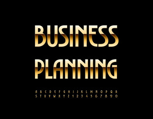 Vector trendy emblem Business Planning. Modern Cool Font. Exclusive Gold Alphabet Letters and Numbers set.