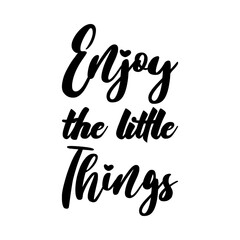 enjoy the little things black letter quote