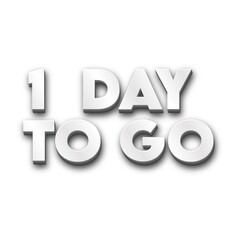 3D 1 day to go text banner