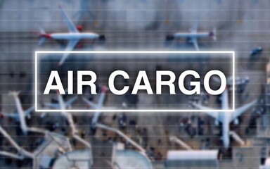 AIR CARGO lettering in a glowing box - in the background an airport with airplanes, supply chain,...