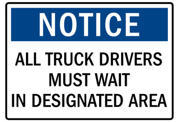Truck driver sign all truck drivers must wait in designated area