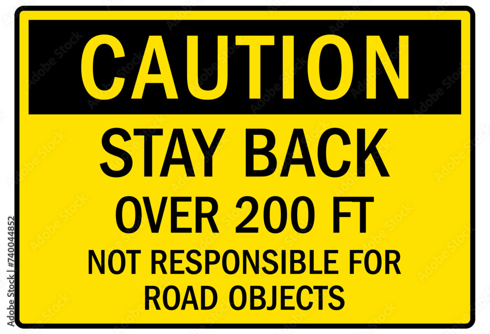 Wall mural Truck warning sign and labels stay back over 200 feet. Not responsible for road objects