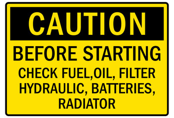 Fototapeta premium Truck warning sign and labels before starting check fuel, oil, filter hydraulic, batteries, radiator