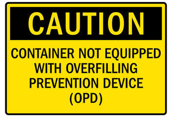Truck warning sign and labels container not equipped with overfilling prevention device