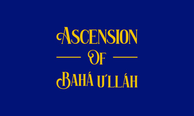 Ascension Of Bahaullah Stylish Text And Blue Background Design