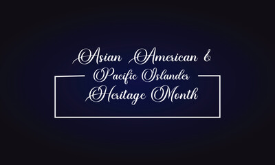 Asian American And Pacific Islander Heritage Month Text And Blue Design