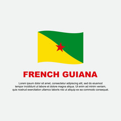 French Guiana Flag Background Design Template. French Guiana Independence Day Banner Social Media Post. French Guiana Background