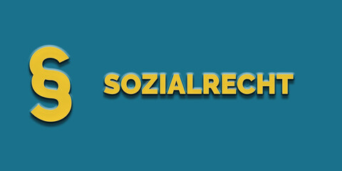Das Wort Sozialrecht in gelber Schrift auf blauem Hintergrund mit Paragraph Zeichen