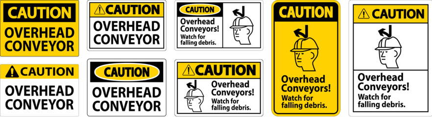 Caution Sign, Overhead Conveyors Watch For Falling Debris - obrazy, fototapety, plakaty