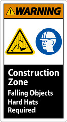 Warning Sign, Construction Zone, Falling Objects Hard Hats Required