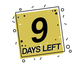 9 days left. Vector design countdown of days isolated on white background