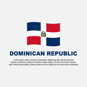 Dominican Republic Flag Background Design Template. Dominican Republic Independence Day Banner Social Media Post. Dominican Republic Background