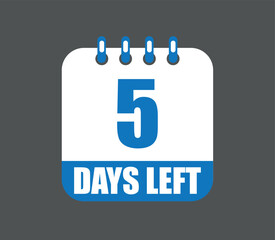 5 days left vector design. Countdown daily page calendar icon isolated on dark background
