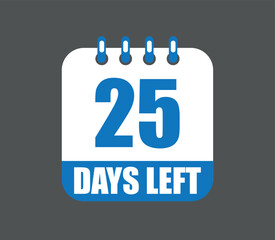 25 days left vector design. Countdown daily page calendar icon isolated on dark background