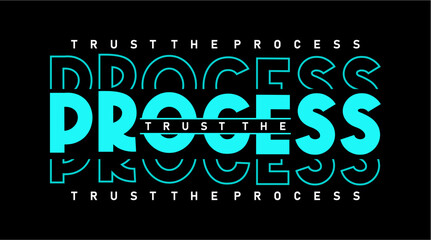 Trust The Process, Inspirational Quotes Slogan Typography for Print t shirt design graphic vector - obrazy, fototapety, plakaty