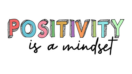 Positivity Is a Mindset,  Positive Quotes Slogan Typography for Print t shirt design graphic vector - 740436479
