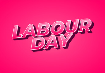 Labour day. Text effect in eye catching colors and 3D look
