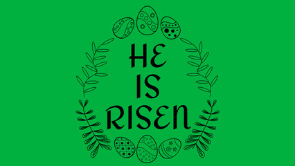 Fototapeta premium decorated he is risen blessings word with plants leaves and eggs on green screen.