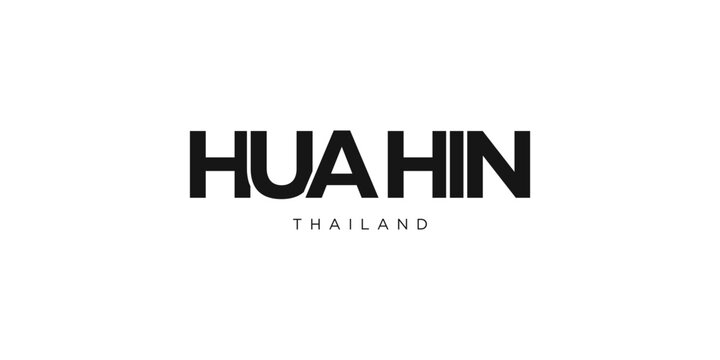 Hua Hin in the Thailand emblem. The design features a geometric style, vector illustration with bold typography in a modern font. The graphic slogan lettering.