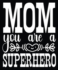 mom you are a superhero